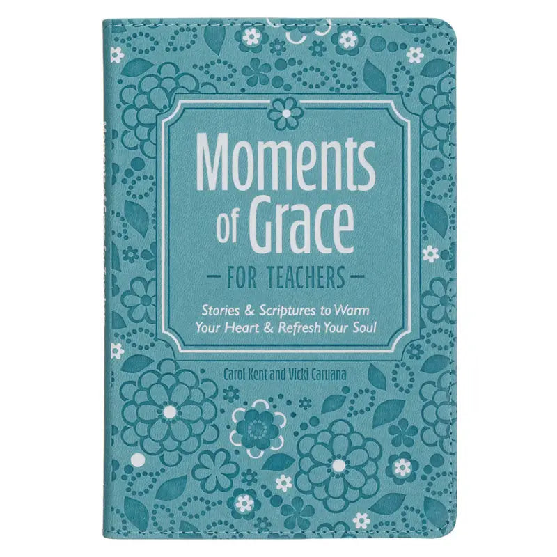 Moments of Grace for Teachers: Stories & Scriptures Blue Faux Leather Gift Book Main image