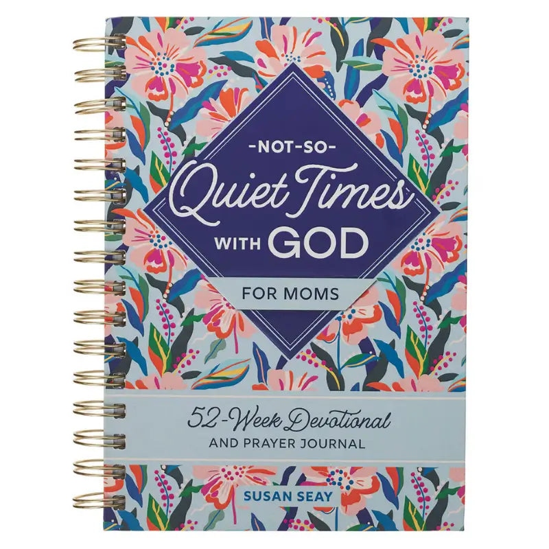 Not-So-Quiet Times with God for Moms: 52-Week Devotional & Prayer Journal Main image