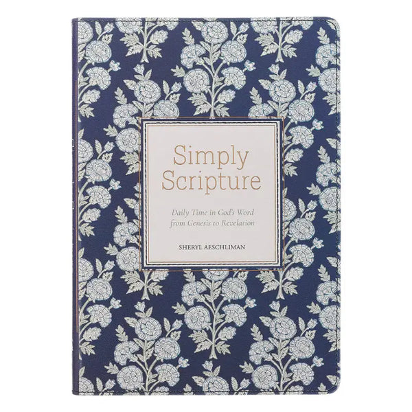 Simply Scripture: Daily Time in God's Word from Genesis to Revelation
