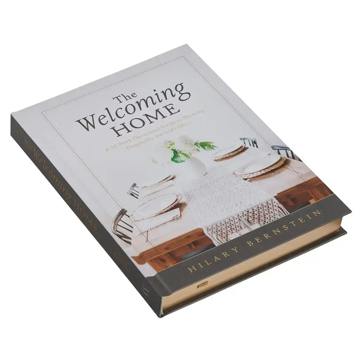 The Welcoming Home: A Devotional Guide to Showing Hospitality for God's Glory